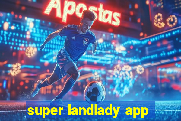 super landlady app